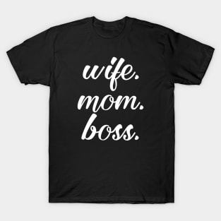 Wife Mom Boss T-Shirt